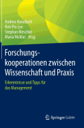 Forschungskooperationen Zwischen Wissenschaft Und PRAXIS: Erkenntnisse Und Tipps Fr Das Management