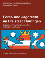 Forst- und Jagdrecht im Freistaat Thringen: Gesetze und Verwaltungsvorschriften