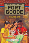 Fort Goode: The Goode Life (Fort Goode 2): The Goode Life (Fort Goode 2)