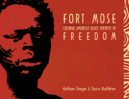 Fort Mose: Colonial America's Black Fortress of Freedom