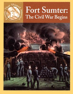 Fort Sumter: The Civil War Begins - Crewe, Sabrina, and Uschan, Michael V