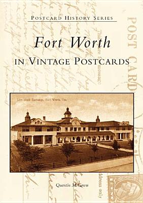 Fort Worth in Vintage Postcards - McGown, Quentin
