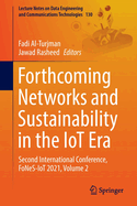 Forthcoming Networks and Sustainability in the IoT Era: Second International Conference, FoNes-IoT 2021, Volume 1