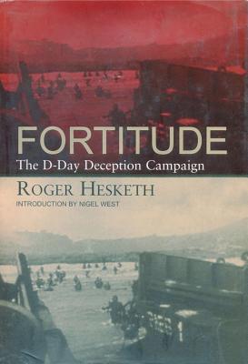 Fortitude: The D-Day Deception Campaign - Hesketh, Roger