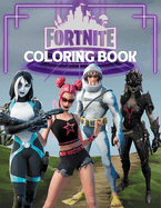 Fortnite Coloring Book: Most powerful skins Coloring Adventures for kids / young