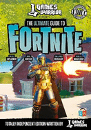 Fortnite Ultimate Guide by GamesWarrior