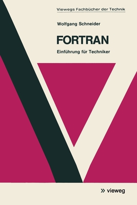 FORTRAN: Einfuhrung Fur Techniker - Schneider, Wolfgang, OBE