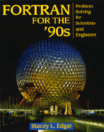 FORTRAN for the '90s: Problem Solving for Scientists and Engineers