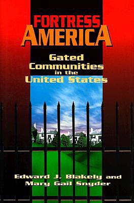 Fortress America: Gated Communities in the United States - Blakely, Edward J, and Snyder, Mary Gail