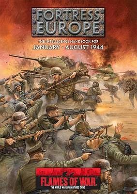 Fortress Europe: The Intelligence Handbook for January - August 1944 - Simunovich, Peter, and Brisigotti, John-Paul, and Yates, Phil