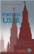 Fortress USSR: The Soviet Strategic Defense Initiative and the U.S. Strategic Defense Response - Van Cleave, William R