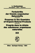 Fortschritte Der Chemie Organischer Naturstoffe / Progress in the Chemistry of Organic Natural Products / Progrs Dans La Chimie Des Substances Organiques Naturelles