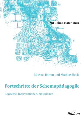 Fortschritte Der Schemap?dagogik. Konzepte, Interventionen, Materialien. - Damm, Marcus (Editor), and Beck, Mathias