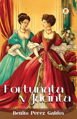 Fortunata y Jacinta - Galdos, Benito Perez