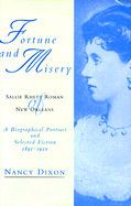 Fortune and Misery: Sallie Rhett Roman of New Orleans, a Biographical Portrait and Selected Fiction, 1891-1920