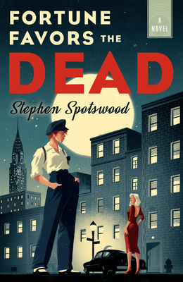 Fortune Favors the Dead - Spotswood, Stephen
