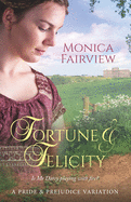 Fortune & Felicity: A Pride & Prejudice Variation