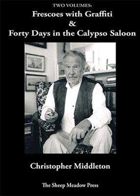 Forty Days in the Calypso Saloon and Frescoes with Graffiti - Middleton, Christopher