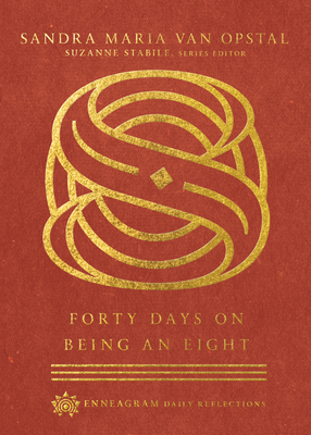 Forty Days on Being an Eight - Van Opstal, Sandra Maria, and Stabile, Suzanne (Editor)