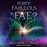 Forty, Fabulous And...Fae?