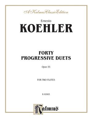 Forty Progressive Duets, Op. 55 - Koehler, Ernesto (Composer)