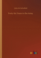 Forty-Six Years in the Army