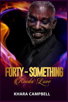 Forty-Something Kinda Love - Novella - Campbell, Khara