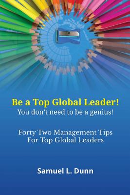 Forty-Two Management Tips for Global Leaders - Dunn, Samuel L