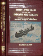 Forty Two Years Amongst the Indians & Eskimo