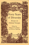 Forty Years of Diversity: Essays on Colonial Georgia