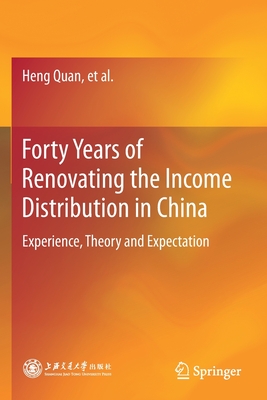 Forty Years of Renovating the Income Distribution in China: Experience, Theory and Expectation - Quan, Heng, and Huang, Xie'an (Translated by)