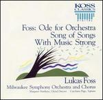 Foss: Orchestral Works - Carolann Page (soprano); Milwaukee Symphony Chorus (choir, chorus); Milwaukee Symphony Orchestra; Lukas Foss (conductor)