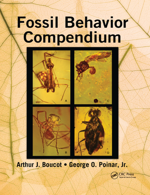 Fossil Behavior Compendium - Boucot, Arthur J., and Poinar, Jr.