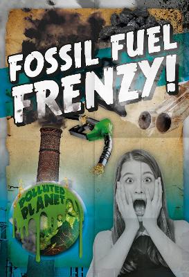 Fossil Fuel Frenzy! - Twiddy, Robin, and Rintoul, Drue (Designer)