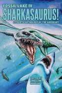 Fossil Lake IV: Sharkasaurus!