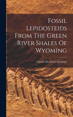 Fossil Lepidosteids From The Green River Shales Of Wyoming - Eastman, Charles Rochester