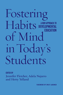 Fostering Habits of Mind in Today's Students: A New Approach to Developmental Education