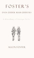 Foster's Even Odder Irish Oddities