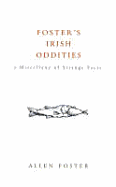 Foster's Irish Oddities: A Miscellany of Strange Facts