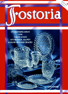 Fostoria: An Identification and Value Guide of Pressed, Blown and Hand Molded Shapes - Kerr, Ann