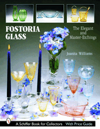 Fostoria Glass: The Elegant and Master-Etchings