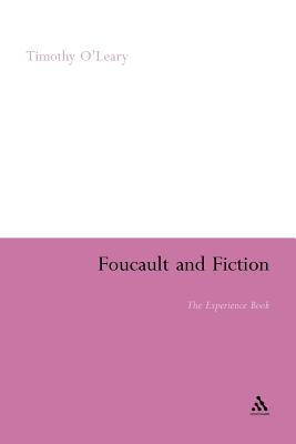 Foucault and Fiction: The Experience Book - O'Leary, Timothy