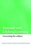 Foucault and Lifelong Learning: Governing the Subject