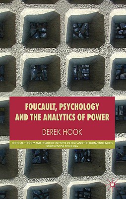 Foucault, Psychology and the Analytics of Power - Hook, D