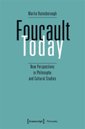 Foucault Today: New Perspectives in Philosophy and Cultural Studies