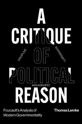 Foucault's Analysis of Modern Governmentality: A Critique of Political Reason - Lemke, Thomas, and Butler, Erik (Translated by)