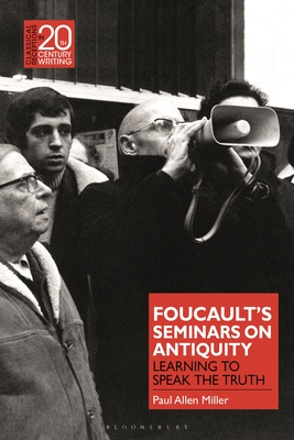 Foucault's Seminars on Antiquity: Learning to Speak the Truth - Miller, Paul Allen, and Jansen, Laura (Editor)