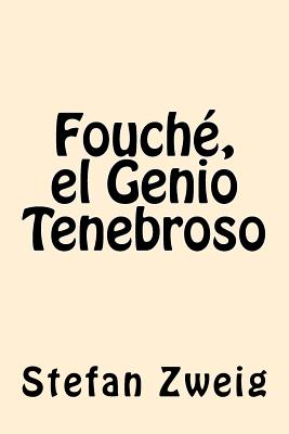 Fouche, El Genio Tenebroso - Zweig, Stefan