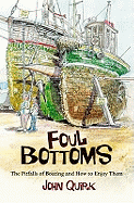 Foul Bottoms: The Pitfalls of Boating and How to Enjoy Them