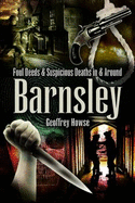 Foul Deeds and Suspicious Deaths in Barnsley